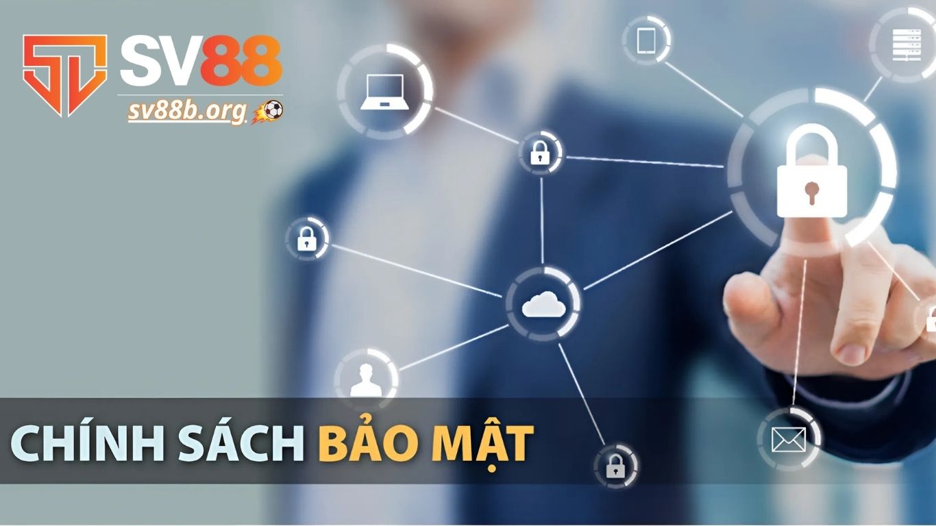 Những quy định có trong chính sách bảo mật SV88