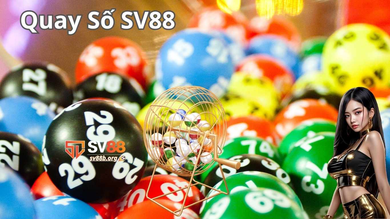 Khám phá thế giới quay số tại SV88 Khám phá thế giới quay số tại SV88