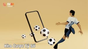 Kèo cược tỷ số là gì?